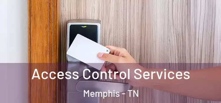Access Control Services Memphis - TN