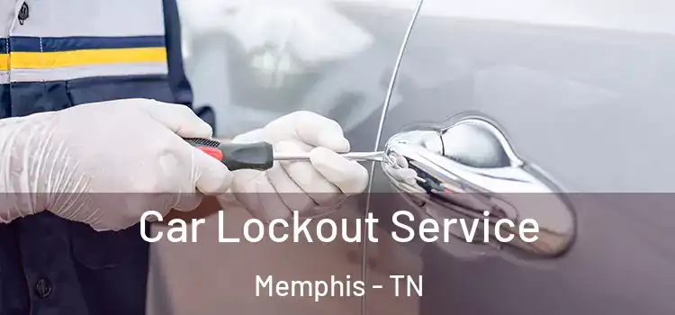Car Lockout Service Memphis - TN