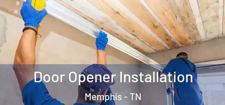 Door Opener Installation Memphis - TN