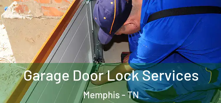 Garage Door Lock Services Memphis - TN