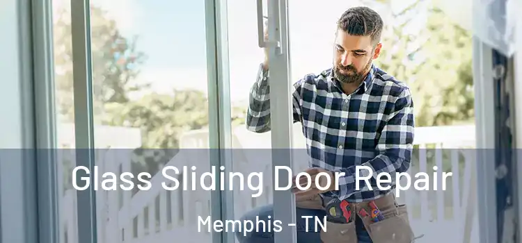 Glass Sliding Door Repair Memphis - TN