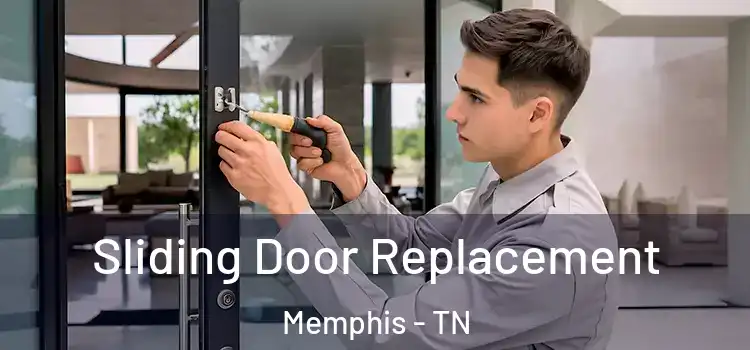 Sliding Door Replacement Memphis - TN
